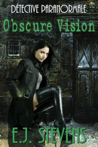 Title: Obscure Vision, Author: E.J. Stevens