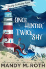 Once Hunted, Twice Shy: A Cozy Paranormal Mystery (The Happily Everlasting Series, #2)