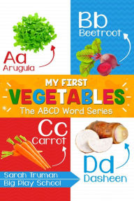 Title: My First Vegetables - The ABCD Word Series, Author: Sarah Truman
