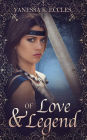 Of Love & Legend (Lore & Legend, #1)