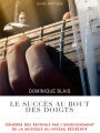 Le succès au bout des doigts (Guide pratique, #1)