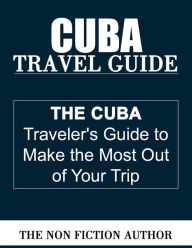 Title: Cuba Travel Guide, Author: The Non Fiction Author