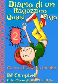 Title: Diario di un Ragazzino Quasi Figo 2, Author: Bill Campbell