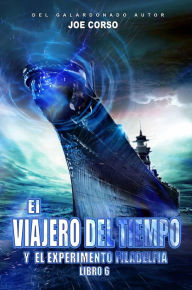 Title: El viajero del tiempo y el experimento Filadelfia, Author: Joe Corso