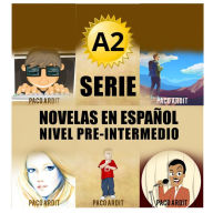 Title: A2 - Serie Novelas en Español Nivel Pre-Intermedio (Spanish Novels Bundles, #2), Author: Paco Ardit