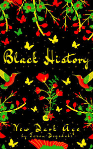 Title: Black History: New Dark Age, Author: Jason Drysdale