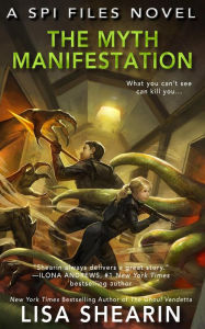 Title: The Myth Manifestation (The SPI FIles, #5), Author: Lisa Shearin