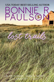 Title: Lost Trails (Clearwater County, The Montana Trails series, #9), Author: Bonnie R. Paulson