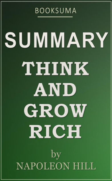 Summary: Think and Grow Rich by Napoleon Hill by BookSuma, eBook