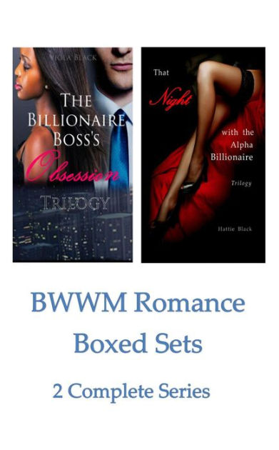 Bwwm Romance Boxed Sets The Billionaire Bosss Obsession That Night