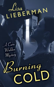Title: Burning Cold (A Cara Walden Mystery, #2), Author: Lisa Lieberman