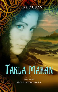 Title: Takla Makan: het blauwe licht, Author: Petra Nouns