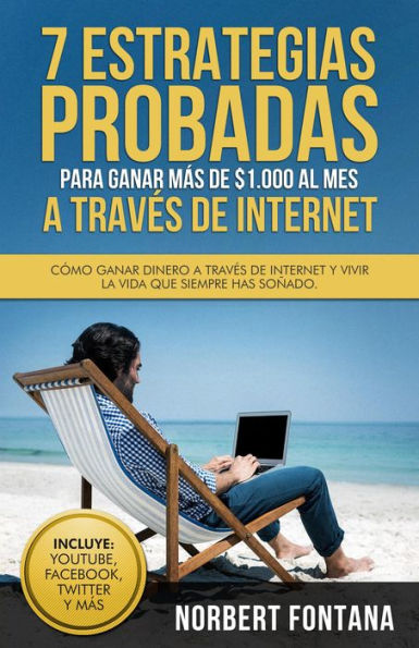 7 Estrategias Probadas para Ganar más de 1,000 Dólares al Mes a través de Internet