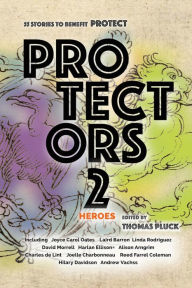 Title: Protectors 2: Heroes, Author: Thomas Pluck