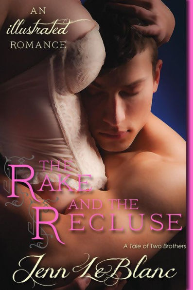 The Rake and The Recluse : a Romance Novel With Pictures (Lords of Time : Illustrated, #1)