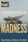 Midsummer Madness (Double Barrel Mysteries, #3)
