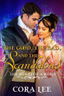 The Good, The Bad, And The Scandalous (The Heart of a Hero, #7)