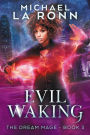 Evil Waking (The Dream Mage, #3)