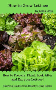 Title: How to Grow Lettuce (Growing Guides), Author: Linda Gray