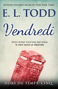 Title: Vendredi (Hors du temps, #5), Author: E. L. Todd