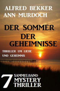 Title: Sammelband 7 Mystery Thriller - Der Sommer der Geheimnisse, Author: Alfred Bekker