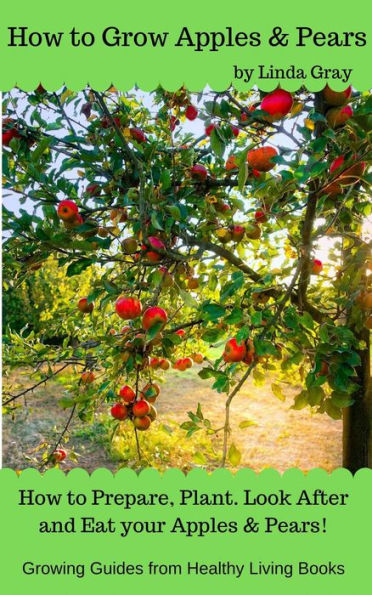 How to Grow Apples & Pears (Growing Guides)