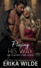 Playing his Way (The Players Club, #4)