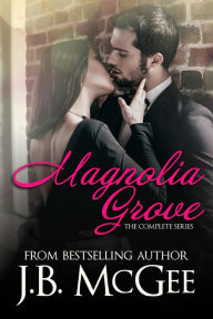 Title: Magnolia Grove: The Complete Series, Author: J.B. McGee