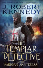 The Templar Detective and the Parisian Adulteress (The Templar Detective Thrillers, #2)