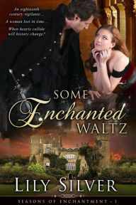 Title: Some Enchanted Waltz (Seasons of Enchantment, #1), Author: Lily Silver