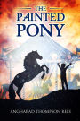 The Painted Pony (Magical Adventures & Pony Tales, #1)