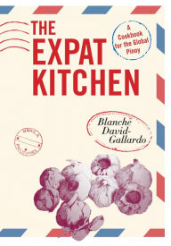 Title: The Expat Kitchen: A Cookbook for The Global Pinoy, Author: Blanche David-Gallardo