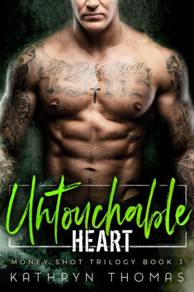 Untouchable Heart (Money Shot Trilogy, #3)