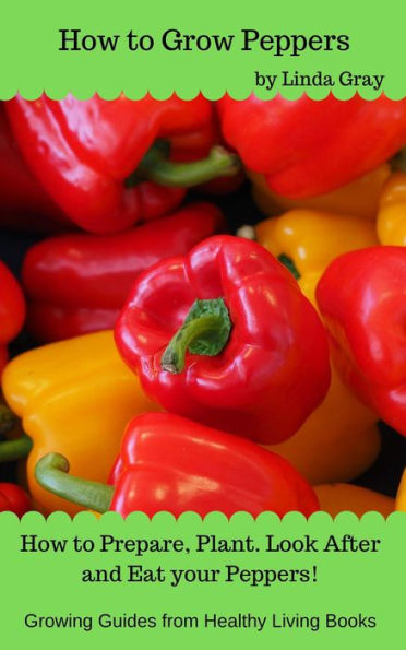 How to Grow Peppers (Growing Guides)