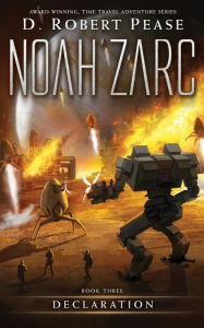 Title: Noah Zarc: Declaration, Author: D. Robert Pease