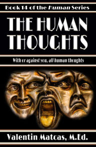 Title: The Human Thoughts, Author: Valentin Matcas