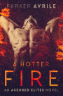 A Hotter Fire (Assured Elites, #3)
