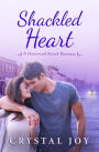 Shackled Heart (Homeward Bound Series, #1)