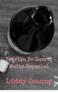 Title: Serviço De Quarto Muito Especial, Author: Liddy Jeanne