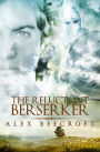 The Reluctant Berserker