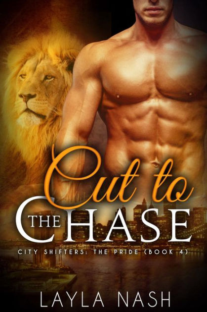Cut To The Chase By Layla Nash Paperback Barnes And Noble® 5258