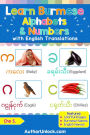 Learn Burmese Alphabets & Numbers (Burmese for Kids, #1)