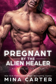 Title: Pregnant by the Alien Healer (Warriors of the Lathar, #3), Author: Mina Carter