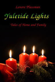 Title: Yuletide Lights - Tales of Home and Family, Author: Glynda Shaw