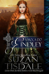 Title: A Moça do Findley - Livro Dois da Série Sobre o Clã MacDougall, Author: Suzan Tisdale