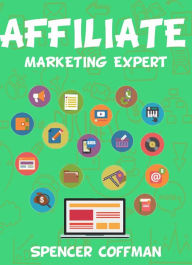 Title: Affiliate Marketing Expert, Author: Spencer Coffman