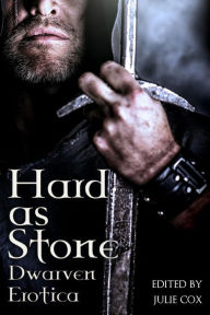 Title: Hard as Stone: Dwarven Erotica, Author: Julie Cox