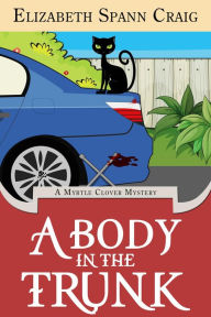 Title: A Body in the Trunk (A Myrtle Clover Cozy Mystery, #12), Author: Elizabeth Spann Craig