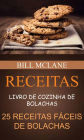 Receitas: Livro de cozinha de Bolachas: 25 receitas fáceis de Bolachas