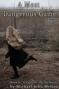 Title: A Most Dangerous Game, Book 2 (A Most Dangerous Game, #2), Author: Michael John Melton